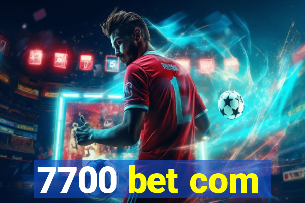 7700 bet com